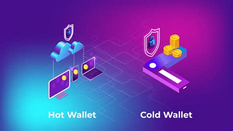 Decentralised finance, Hardware wallet, Hot wallet
